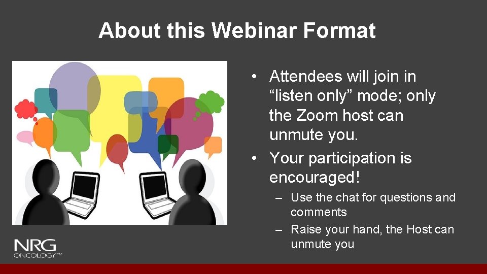 About this Webinar Format • Attendees will join in “listen only” mode; only the