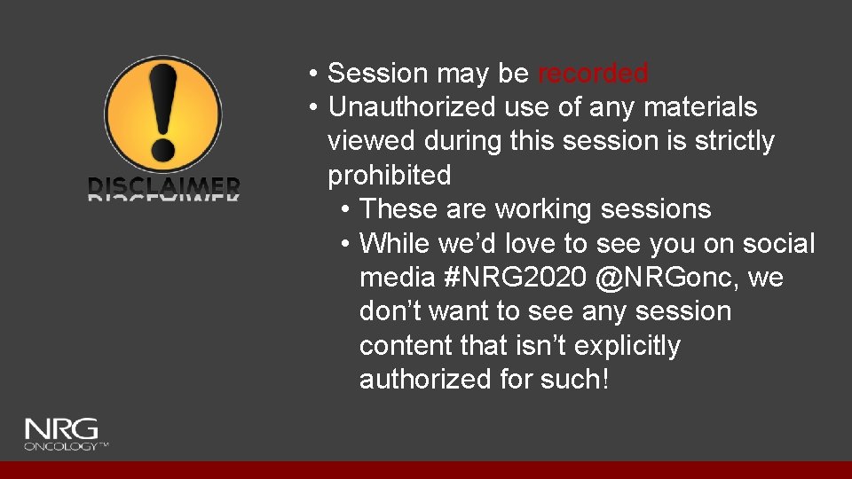  • Session may be recorded • Unauthorized use of any materials viewed during