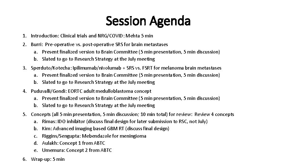 Session Agenda 1. Introduction: Clinical trials and NRG/COVID: Mehta 5 min 2. Burri: Pre-operative