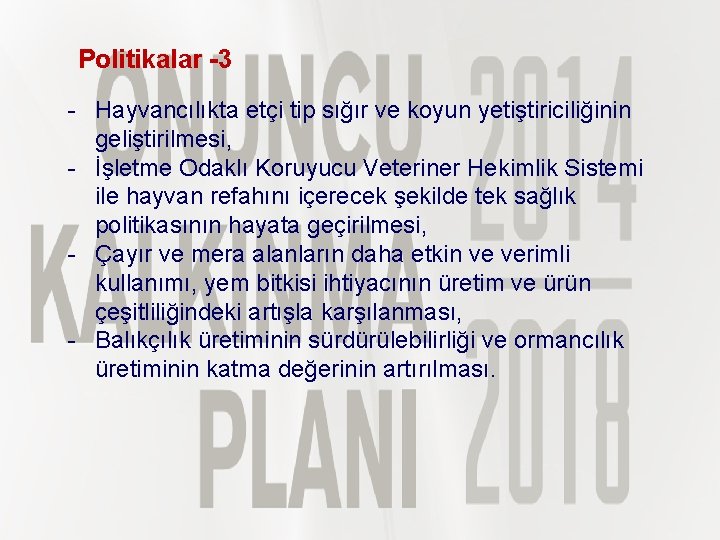 Politikalar -3 - Hayvancılıkta etçi tip sığır ve koyun yetiştiriciliğinin geliştirilmesi, - İşletme Odaklı