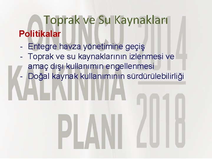 Toprak ve Su Kaynakları Politikalar - Entegre havza yönetimine geçiş - Toprak ve su