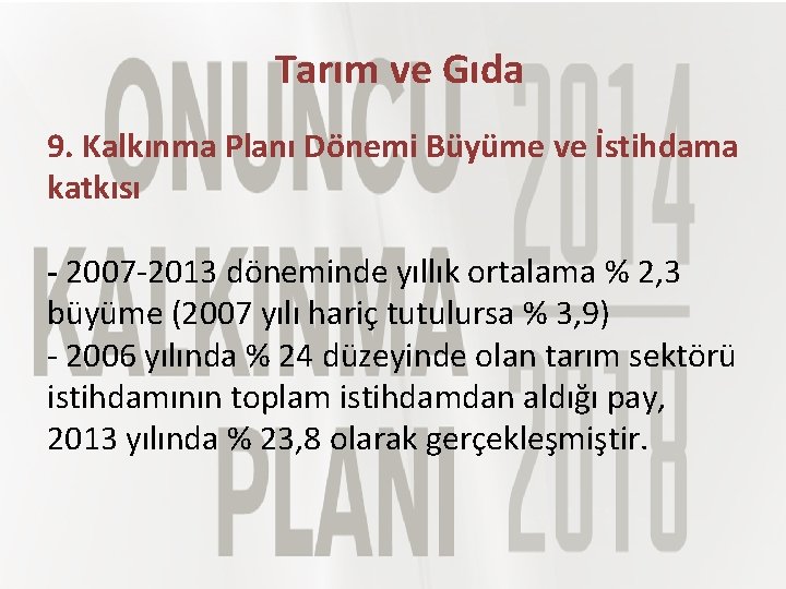 Tarım ve Gıda 9. Kalkınma Planı Dönemi Büyüme ve İstihdama katkısı - 2007 -2013