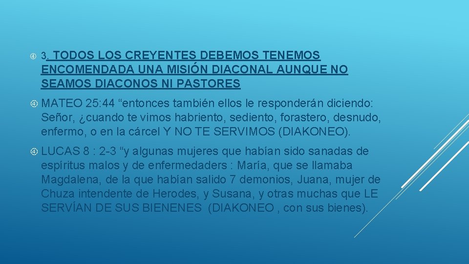  3. TODOS LOS CREYENTES DEBEMOS TENEMOS ENCOMENDADA UNA MISIÓN DIACONAL AUNQUE NO SEAMOS