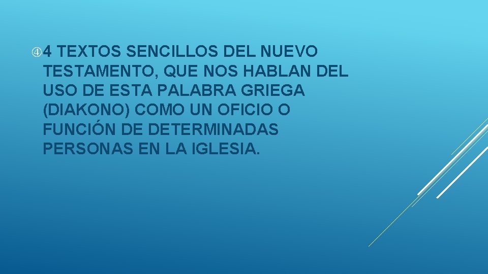  4 TEXTOS SENCILLOS DEL NUEVO TESTAMENTO, QUE NOS HABLAN DEL USO DE ESTA