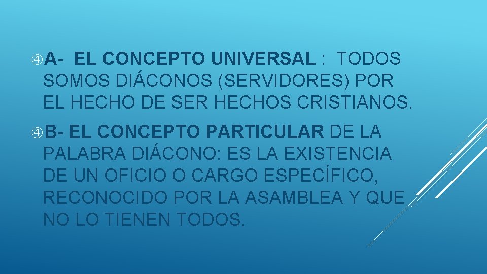  A- EL CONCEPTO UNIVERSAL : TODOS SOMOS DIÁCONOS (SERVIDORES) POR EL HECHO DE