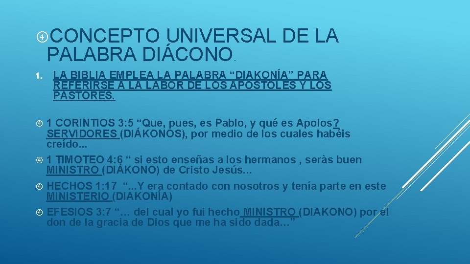  CONCEPTO UNIVERSAL DE LA PALABRA DIÁCONO. 1. LA BIBLIA EMPLEA LA PALABRA “DIAKONÍA”