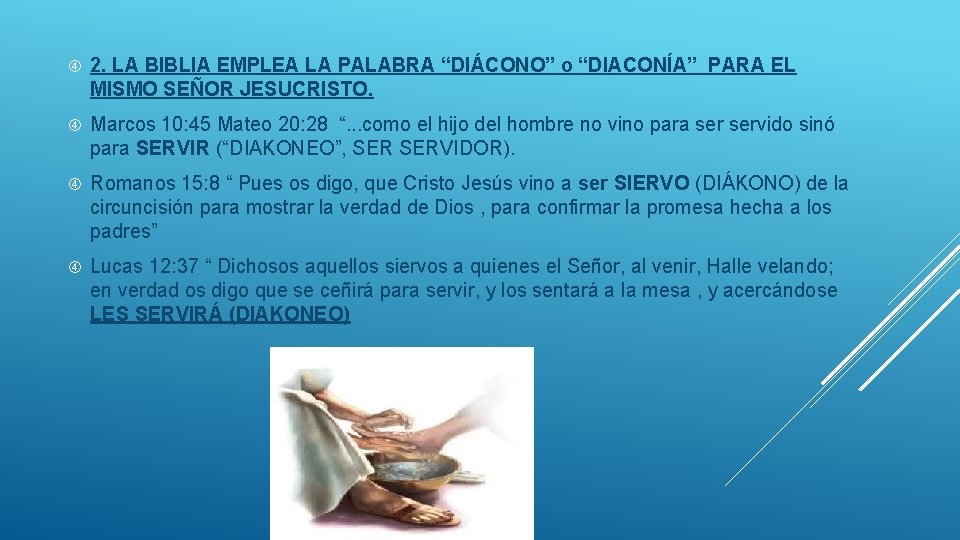  2. LA BIBLIA EMPLEA LA PALABRA “DIÁCONO” o “DIACONÍA” PARA EL MISMO SEÑOR