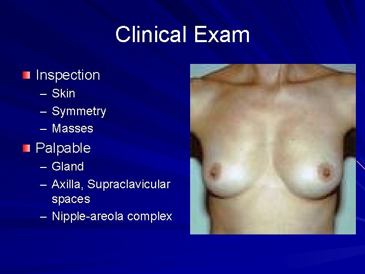 Clinical Exam Inspection – Skin – Symmetry – Masses Palpable – Gland – Axilla,