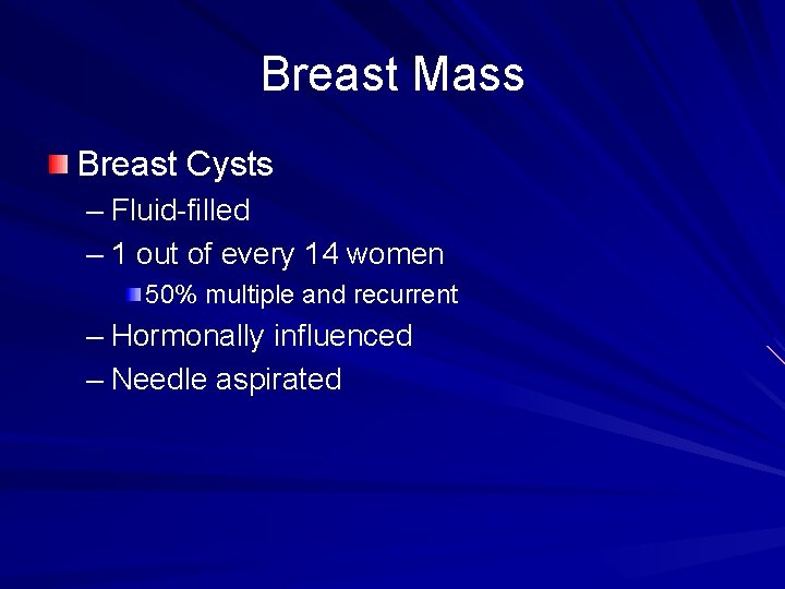Breast Mass Breast Cysts – Fluid-filled – 1 out of every 14 women 50%