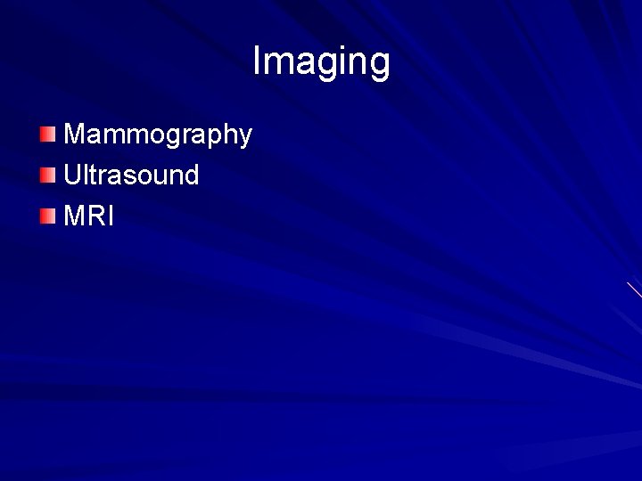 Imaging Mammography Ultrasound MRI 