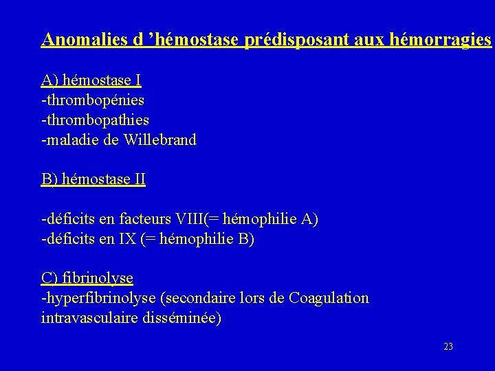 Anomalies d ’hémostase prédisposant aux hémorragies A) hémostase I -thrombopénies -thrombopathies -maladie de Willebrand