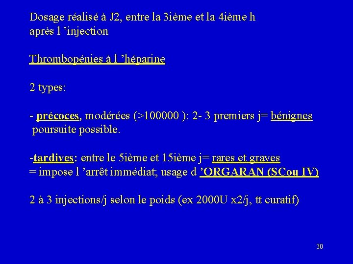 Dosage réalisé à J 2, entre la 3 ième et la 4 ième h