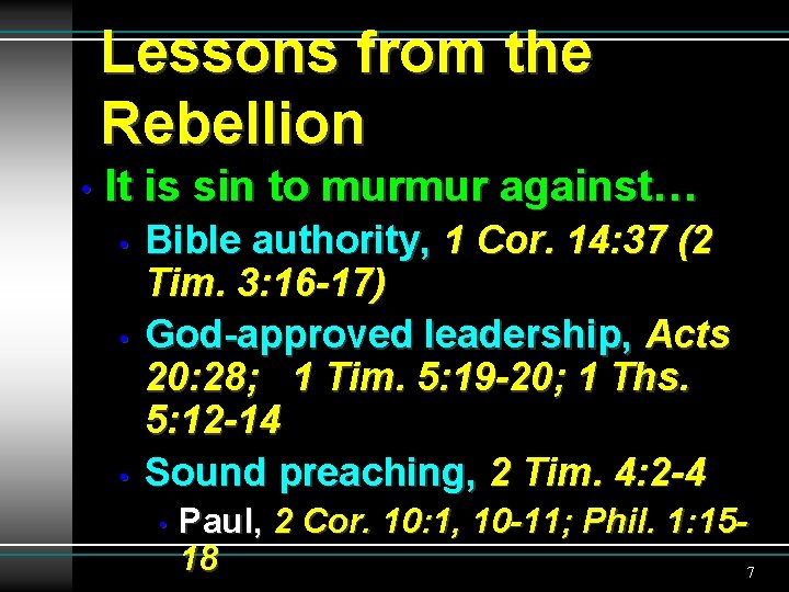 Lessons from the Rebellion • It is sin to murmur against… • • •