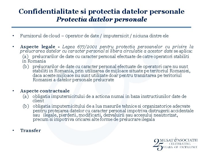 Confidentialitate si protectia datelor personale Protectia datelor personale • Furnizorul de cloud – 0