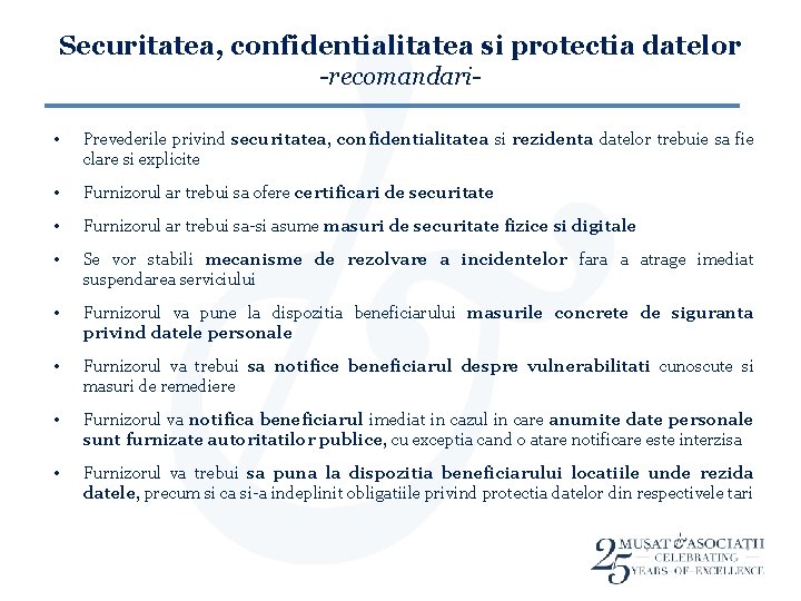 Securitatea, confidentialitatea si protectia datelor -recomandari • Prevederile privind securitatea, confidentialitatea si rezidenta datelor