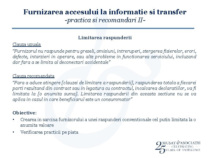 Furnizarea accesului la informatie si transfer -practica si recomandari IILimitarea raspunderii Clauza uzuala “Furnizorul