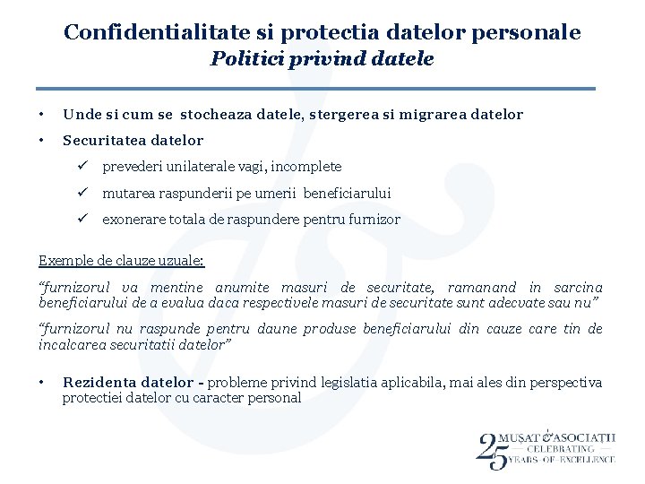 Confidentialitate si protectia datelor personale Politici privind datele • Unde si cum se stocheaza