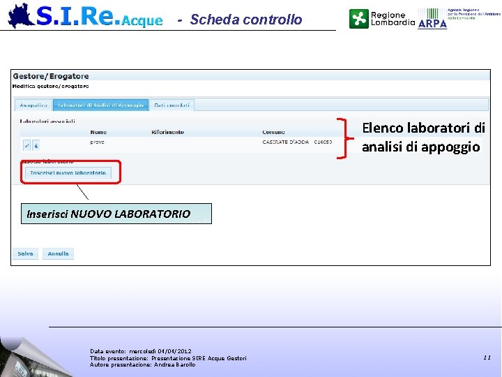 - Scheda controllo Elenco laboratori di analisi di appoggio Inserisci NUOVO LABORATORIO Data evento: