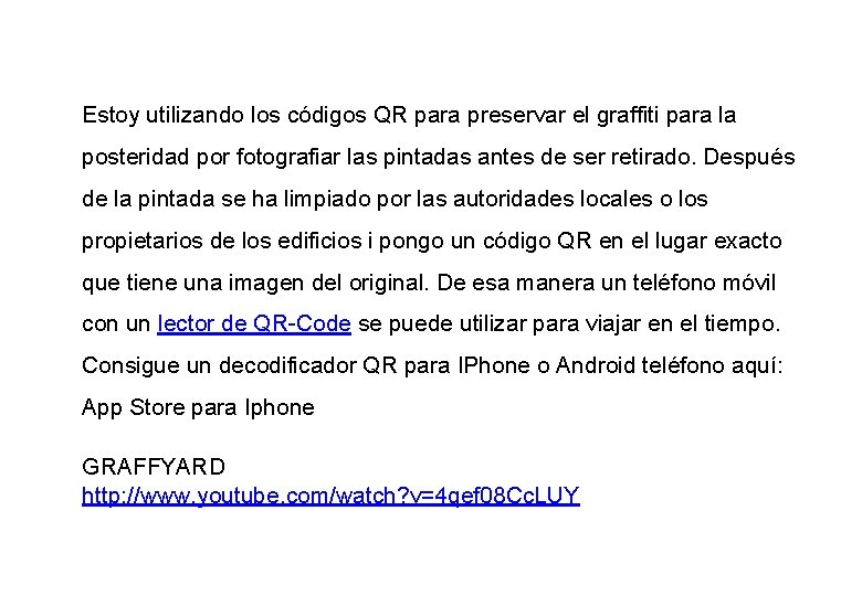 Estoy utilizando los códigos QR para preservar el graffiti para la posteridad por fotografiar