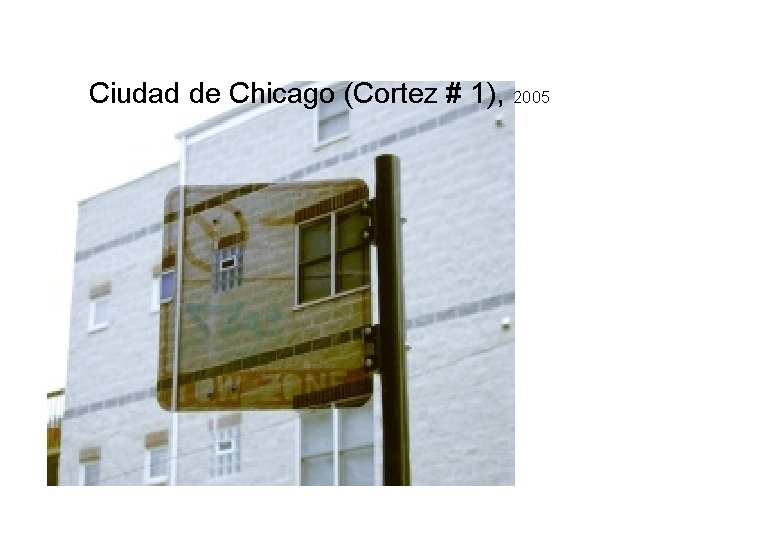 Ciudad de Chicago (Cortez # 1), 2005 