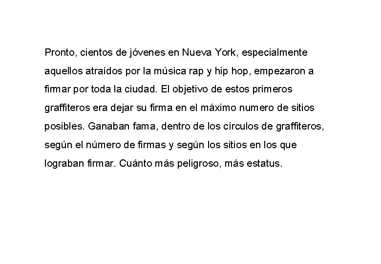 Pronto, cientos de jóvenes en Nueva York, especialmente aquellos atraídos por la música rap
