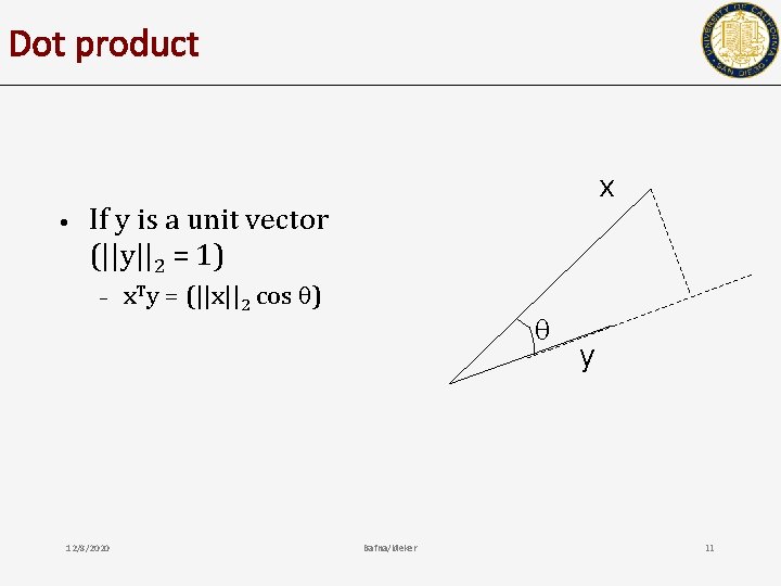 Dot product • x If y is a unit vector (||y||2 = 1) –