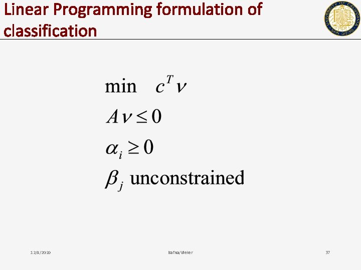 Linear Programming formulation of classification 12/8/2020 Bafna/Ideker 37 