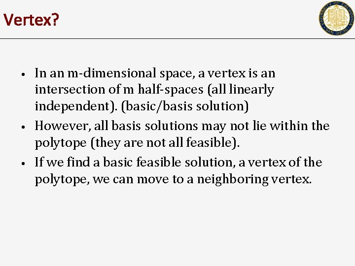 Vertex? • • • In an m-dimensional space, a vertex is an intersection of