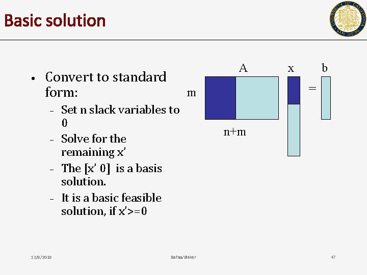 Basic solution • A Convert to standard form: – – 12/8/2020 Bafna/Ideker b =