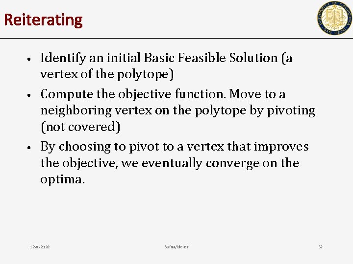 Reiterating • • • Identify an initial Basic Feasible Solution (a vertex of the