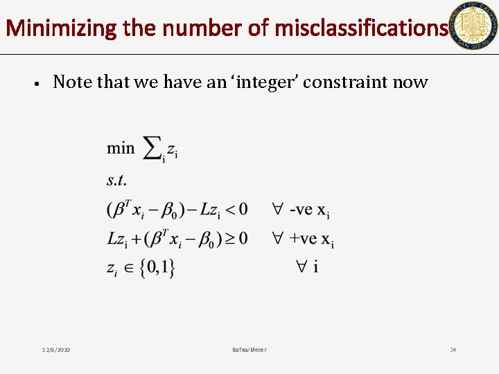 Minimizing the number of misclassifications • Note that we have an ‘integer’ constraint now