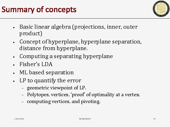 Summary of concepts • • • Basic linear algebra (projections, inner, outer product) Concept