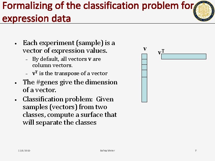 Formalizing of the classification problem for expression data • Each experiment (sample) is a