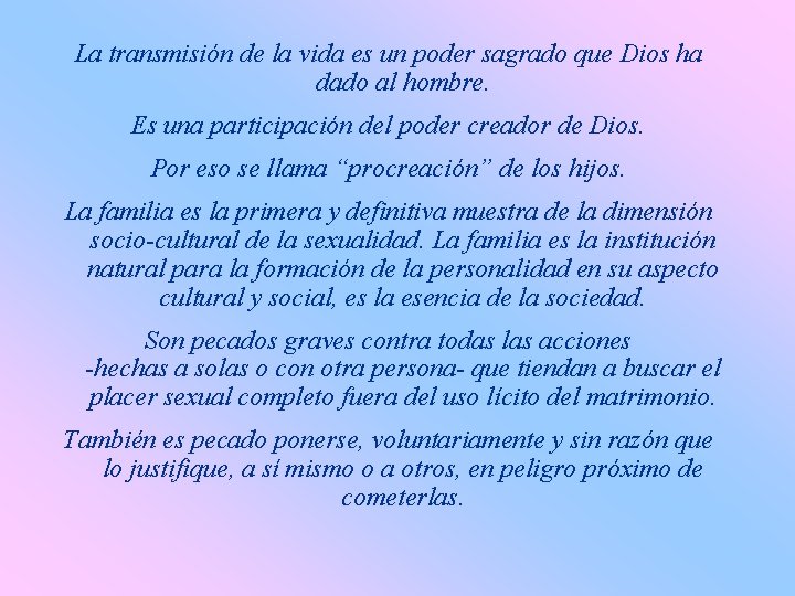 La transmisión de la vida es un poder sagrado que Dios ha dado al