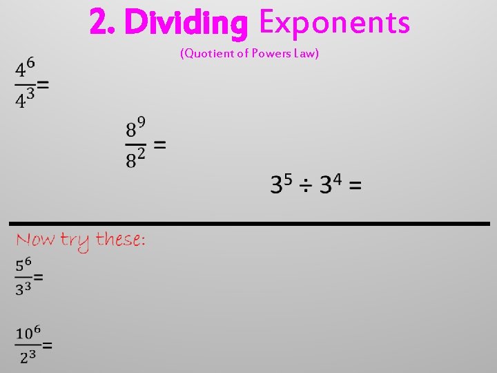 2. Dividing Exponents (Quotient of Powers Law) 