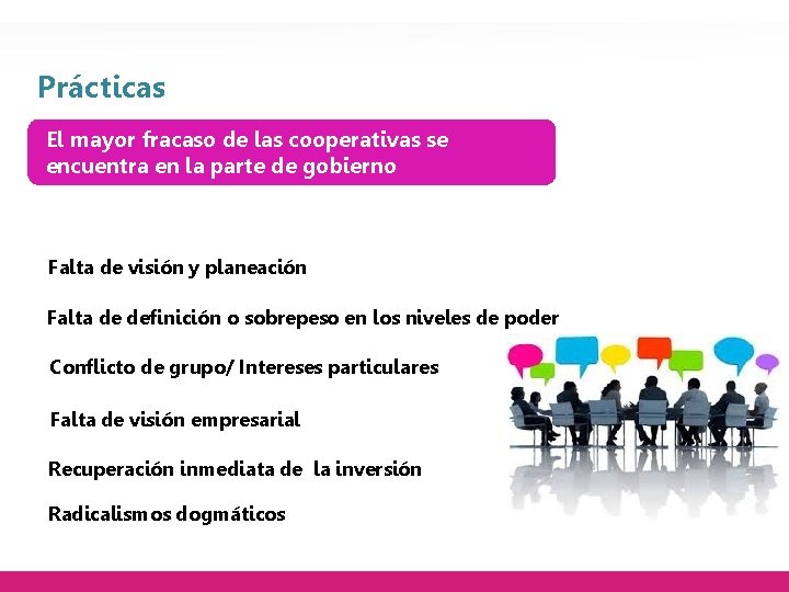 Prácticas El mayor fracaso de las cooperativas se encuentra en la parte de gobierno