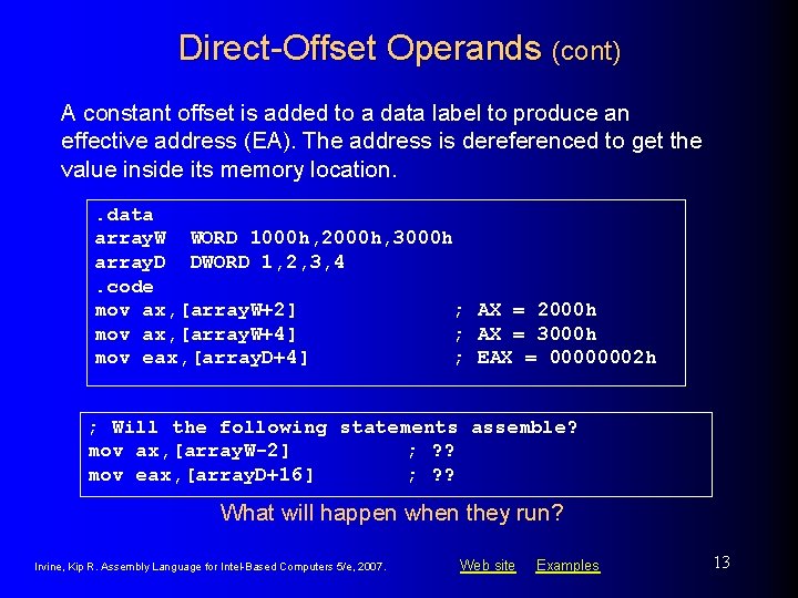 Direct-Offset Operands (cont) A constant offset is added to a data label to produce
