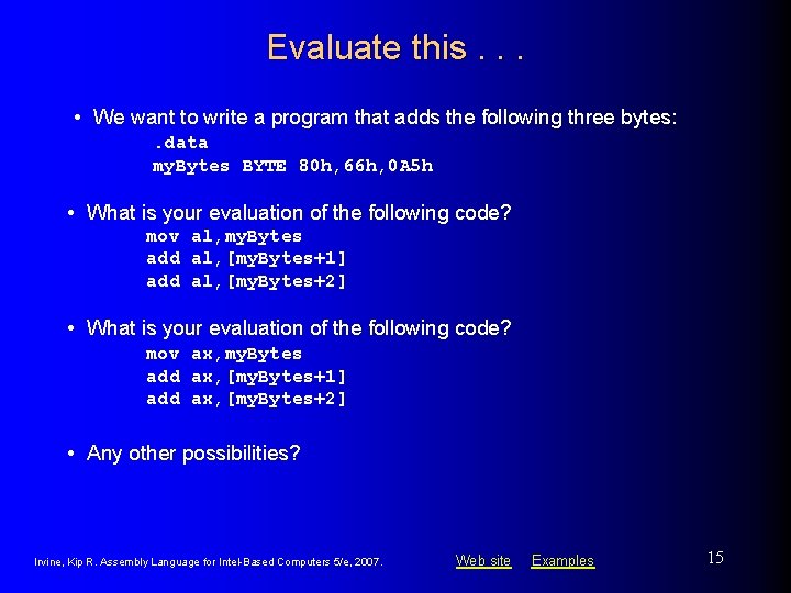 Evaluate this. . . • We want to write a program that adds the