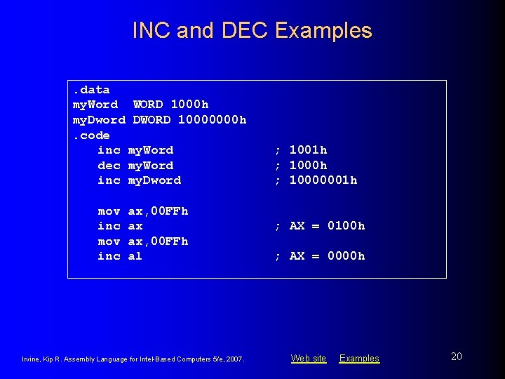 INC and DEC Examples. data my. Word WORD 1000 h my. Dword DWORD 10000000