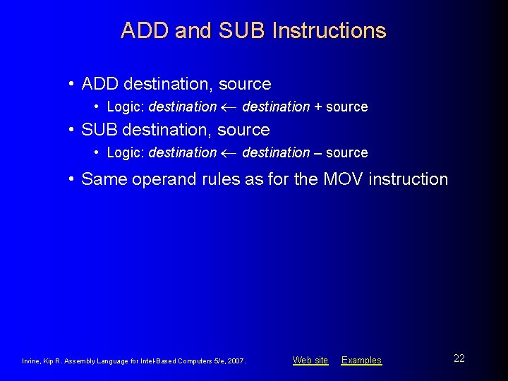 ADD and SUB Instructions • ADD destination, source • Logic: destination + source •