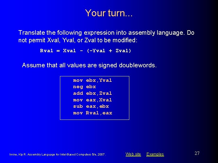 Your turn. . . Translate the following expression into assembly language. Do not permit