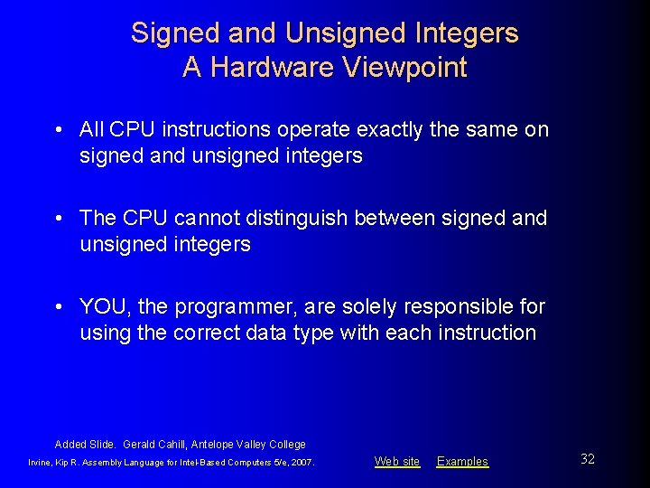 Signed and Unsigned Integers A Hardware Viewpoint • All CPU instructions operate exactly the