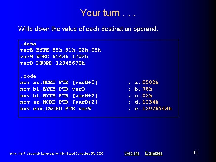 Your turn. . . Write down the value of each destination operand: . data