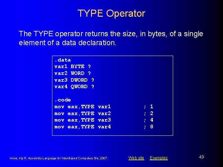 TYPE Operator The TYPE operator returns the size, in bytes, of a single element
