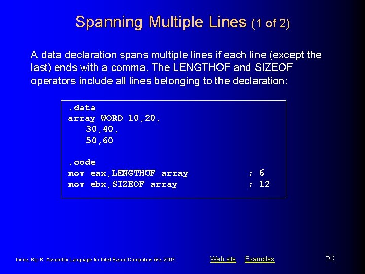 Spanning Multiple Lines (1 of 2) A data declaration spans multiple lines if each