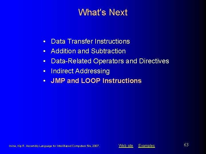 What's Next • • • Data Transfer Instructions Addition and Subtraction Data-Related Operators and