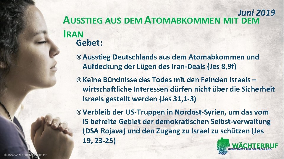 Juni 2019 AUSSTIEG AUS DEM ATOMABKOMMEN MIT DEM IRAN Gebet: Ausstieg Deutschlands aus dem