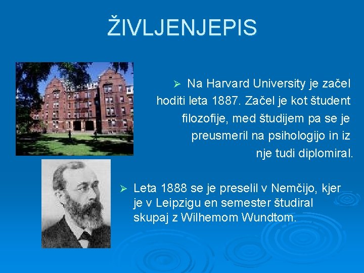 ŽIVLJENJEPIS Na Harvard University je začel hoditi leta 1887. Začel je kot študent filozofije,