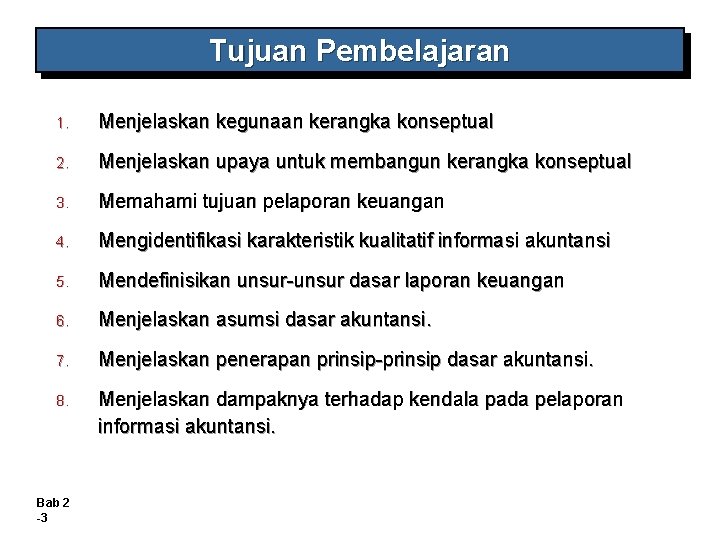 Tujuan Pembelajaran 1. Menjelaskan kegunaan kerangka konseptual 2. Menjelaskan upaya untuk membangun kerangka konseptual