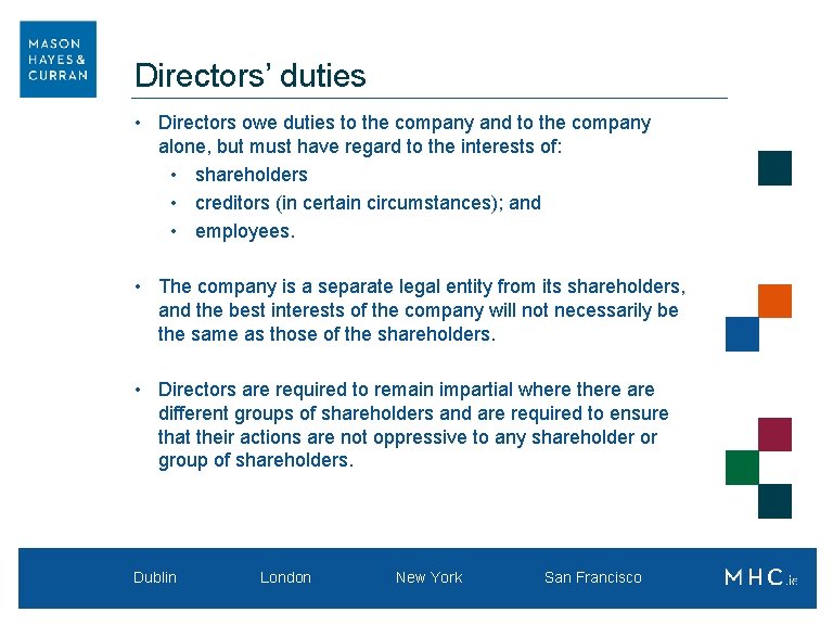 Directors’ duties • Directors owe duties to the company and to the company alone,